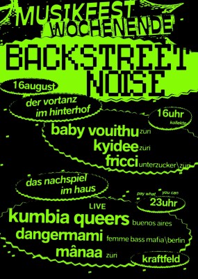 Der Vortanz im Hinterhof, Backstreet Noise, baby vouithu (Züri), Kyidee (Züri), Fricci (Unterzucker/Züri), , Das Nachspiel im Haus, Kumbia Queers Live (Buenos Aires), Dangermami (Femme Bass Mafia/Berlin), MÂNAA (Züri)
