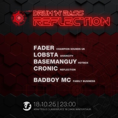 Drum’n’Bass Reflection, Fader (Champion Sounds/UK), Lobsta (Divercity), Basemanguy (Hotbox), Cronic (Reflection), Badboy MC (Family Business) | 18.10.2025