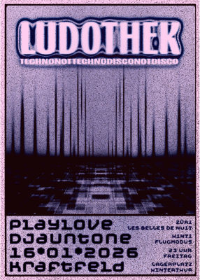 Ludothek, Playlove (Les belles de nuit/Züri), DJ Auntone (Flugmodus/Winti)