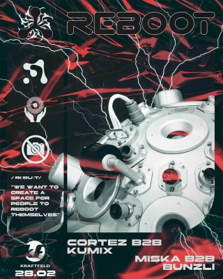 Reboot, Cortez b2b Kumix (Zürich/Winti), DJ Bünzli b2b Kuona (Zürich/Bern)