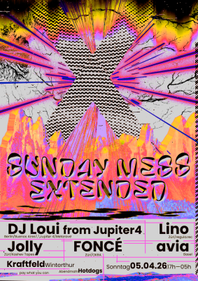 Sunday Mess Extended, DJ Loui from Jupiter4 (Berlin/Buenos Aires; Jupiter4, Metarave), Jolly (Zürich/Kashev Tapes), FONCÉ (Zürich/OKRA), Lino (Zürich/regula.rec), avia (Basel)