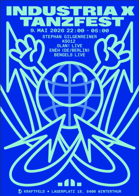 INDUSTRIA X TANZFEST, Stephan Gilgenreiner (Winti), KSO12 (Zürich), Olan! Live (Zürich), ENÈH (Berlin), Bengels Live (Berlin/Winterthur) INDUSTRIA X TANZFEST, Stephan Gilgenreiner (Winti), KSO12 (Zürich), Olan! Live (Zürich), ENÈH (Berlin), Bengels Live (Berlin/Winterthur)
