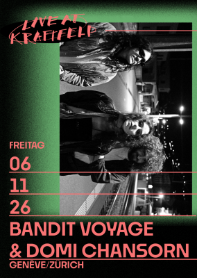 Bandit Voyage + Domi Chansorn live (Genève/Zürich) Bandit Voyage + Domi Chansorn live (Genève/Zürich)