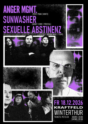 Anger MGMT. live (Winti), Sunwasher live (Winti), Sexuelle Abstinenz live (Zürich) Anger MGMT. live (Winti), Sunwasher live (Winti), Sexuelle Abstinenz live (Zürich)
