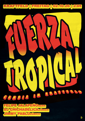 Fuerza Tropical, Felipe Jalapeño (Berna // Kúmbale), DJ Chichadelica (Zúrich), Jimmy Pablo (Zúrich / Barcelona) Fuerza Tropical, Felipe Jalapeño (Berna // Kúmbale), DJ Chichadelica (Zúrich), Jimmy Pablo (Zúrich / Barcelona)