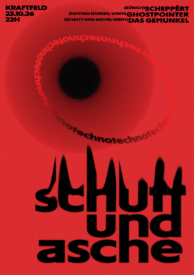 Schutt und Asche, Scheppērt (Zürich), Ghostpointer (Faffing Horses; Winti), Das Gemunkel (Schutt und Asche; Winti) Schutt und Asche, Scheppērt (Zürich), Ghostpointer (Faffing Horses; Winti), Das Gemunkel (Schutt und Asche; Winti)