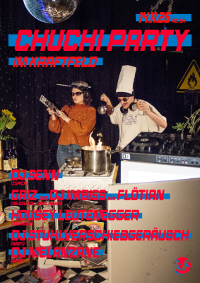 Chuchi Party, DJ Senn (Zürich), Housey Leutenegger (Ossingen), GAIZ b2b DJ Imbiss b2b Flötian (Reudig Kollektiv / Winti), DJ Stuhlverschiebgeräusch (Winti), DJ Melanzane (Winti) Chuchi Party, DJ Senn (Zürich), Housey Leutenegger (Ossingen), GAIZ b2b DJ Imbiss b2b Flötian (Reudig Kollektiv / Winti), DJ Stuhlverschiebgeräusch (Winti), DJ Melanzane (Winti)