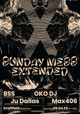 Sunday Mess Extended, BSS (Hivern/Dekmantel; Amsterdam), OKO DJ (BFDM/LYL; Athen), Ju Dallas (Zukunft/Anaram Records; Zürich), Max 406 (Interlace; Zürich)