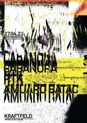 Casanora live (Bern, Electronic Dreamlands), RTK live (Bern, CRTTR Collective), Amurao Batac (Zürich)