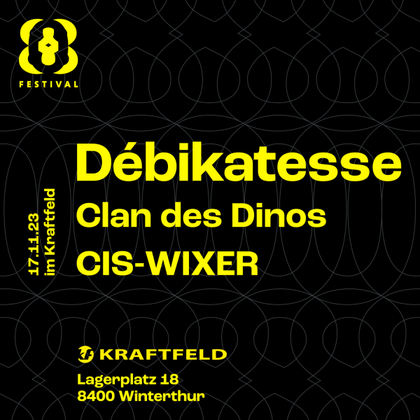 808 Festival, Cis-Wixer Live (Winti/Züri), Clan des Dinos Live (Winti/Züri), Débikatesse Live (Züri), DJs B0ssmentality & Slick Pip